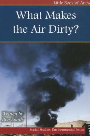 Cover of What Makes the Air Dirty?