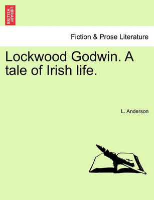 Book cover for Lockwood Godwin. a Tale of Irish Life.