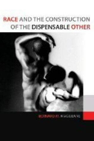 Cover of Race and the Construction of the Dispensable Other