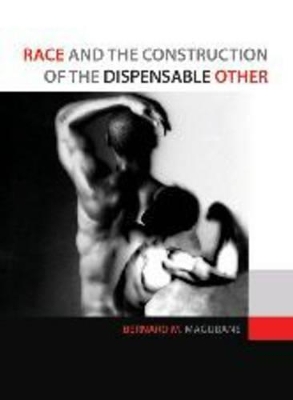 Book cover for Race and the Construction of the Dispensable Other