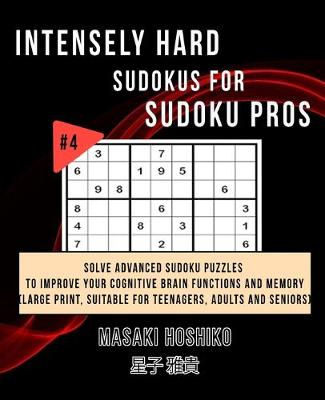 Book cover for Intensely Hard Sudokus for Sudoku Pros #4
