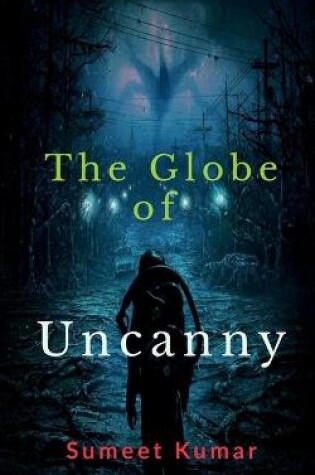 Cover of The Globe Of Uncanny