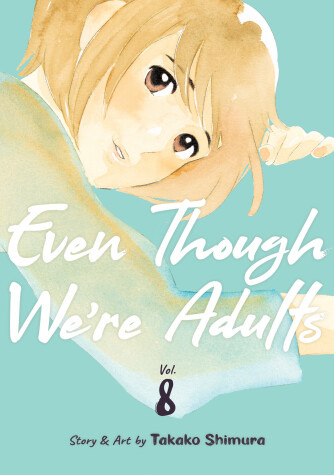 Cover of Even Though We're Adults Vol. 8