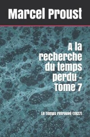 Cover of A la recherche du temps perdu - Tome 7
