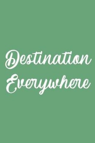 Cover of Destination Everywhere