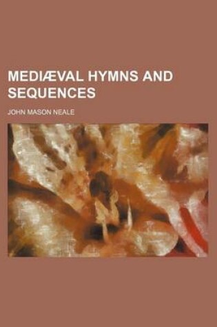 Cover of Mediaeval Hymns and Sequences