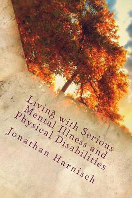 Book cover for Living with Serious Mental Illness and Physical Disabilities
