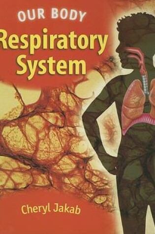 Cover of Us Respiratory System Our Body