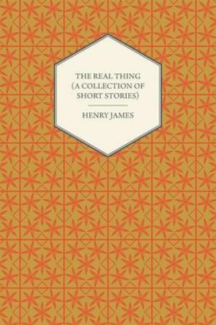 Cover of The Real Thing (A Collection of Short Stories)