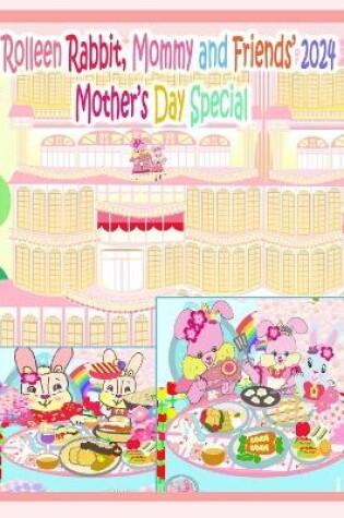 Cover of Rolleen Rabbit, Mommy and Friends' 2024 Mother's Day Special