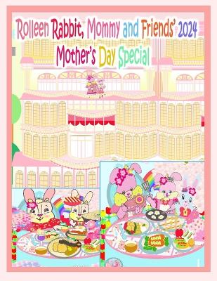 Book cover for Rolleen Rabbit, Mommy and Friends' 2024 Mother's Day Special