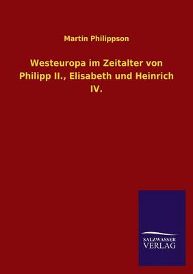 Book cover for Westeuropa Im Zeitalter Von Philipp II., Elisabeth Und Heinrich IV.