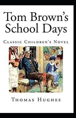 Book cover for Tom Brown's School Days Illustrated Edition