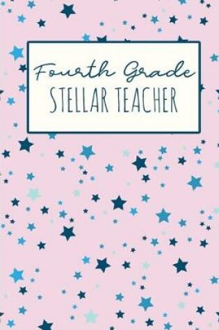 Cover of Fourth Grade Stellar Teacher