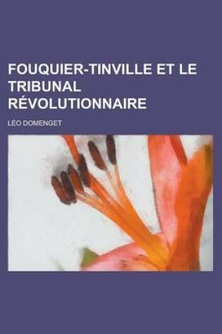 Cover of Fouquier-Tinville Et Le Tribunal Revolutionnaire