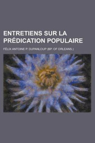 Cover of Entretiens Sur La Predication Populaire