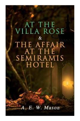 Book cover for At the Villa Rose & The Affair at the Semiramis Hotel