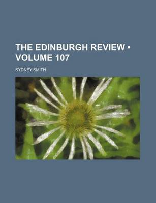 Book cover for The Edinburgh Review (Volume 107)