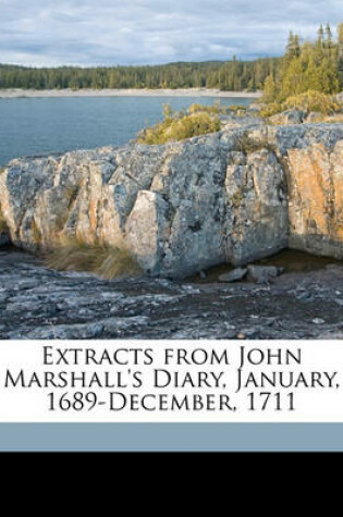 Cover of Extracts from John Marshall's Diary, January, 1689-December, 1711