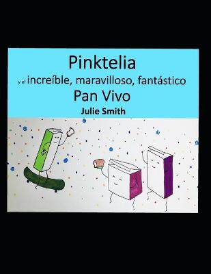 Book cover for Pinktelia y el increible, maravilloso, fantastico Pan Vivo