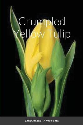 Book cover for Crumpled Yellow Tulip