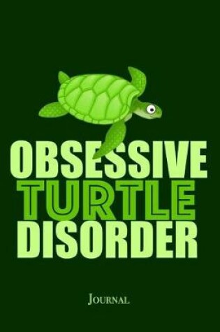 Cover of Obsessive Turtle Disorder Journal