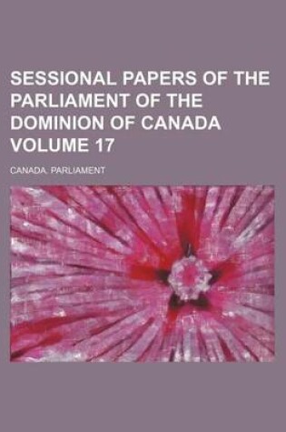 Cover of Sessional Papers of the Parliament of the Dominion of Canada Volume 17