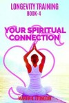 Book cover for Longevity Training Book 4-Your Spiritual Connection