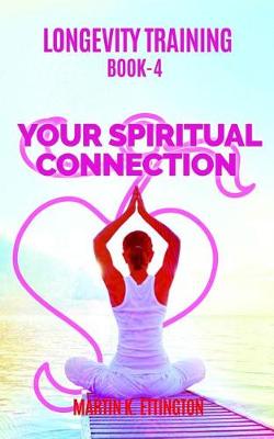 Cover of Longevity Training Book 4-Your Spiritual Connection