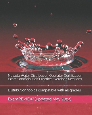 Book cover for Nevada Water Distribution Operator Certification Exam Unofficial Self Practice Exercise Questions