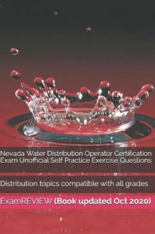 Cover of Nevada Water Distribution Operator Certification Exam Unofficial Self Practice Exercise Questions