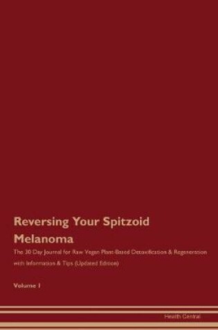 Cover of Reversing Your Spitzoid Melanoma