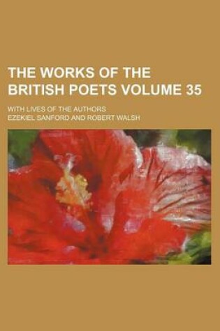 Cover of The Works of the British Poets Volume 35; With Lives of the Authors