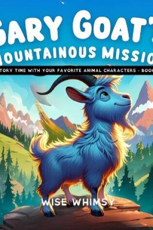 Cover of Gary Goat's Mountainous Mission
