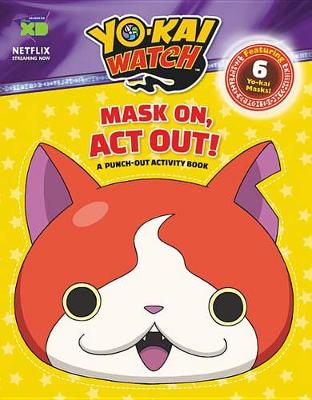 Book cover for Yo-Kai Watch: Mask On, ACT Out!