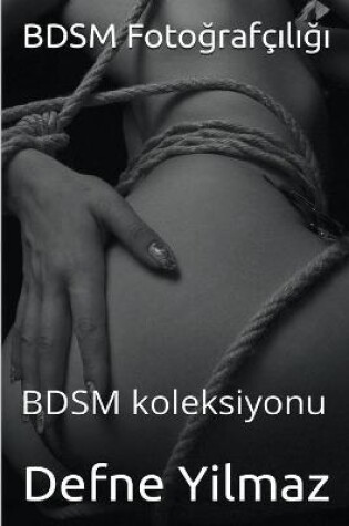 Cover of BDSM Foto&#287;rafç&#305;l&#305;&#287;&#305;