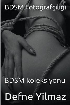 Cover of BDSM Foto&#287;rafç&#305;l&#305;&#287;&#305;