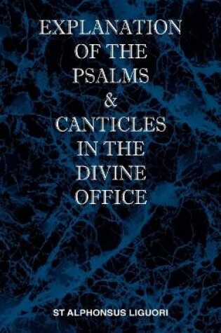 Cover of Explanation of the Psalms & Canticles in the Divine Office