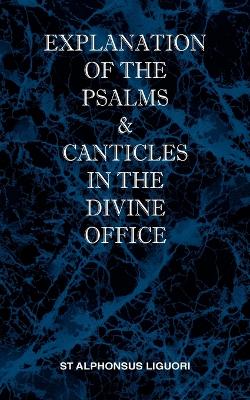 Book cover for Explanation of the Psalms & Canticles in the Divine Office