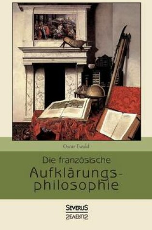 Cover of Die franzoesische Aufklarungsphilosophie