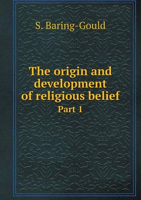 Book cover for The origin and development of religious belief Part 1