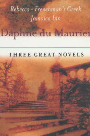 Cover of Daphne Du Maurier: Three Great Novels