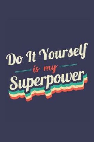 Cover of Do It Yourself Is My Superpower