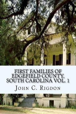 Cover of First Families of Edgefield County, South Carolina Vol. 1