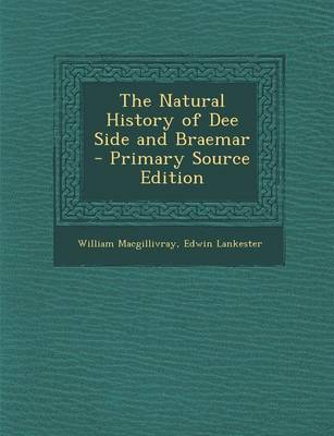 Book cover for The Natural History of Dee Side and Braemar - Primary Source Edition