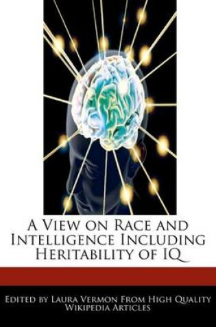 Cover of A View on Race and Intelligence Including Heritability of IQ