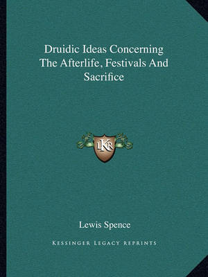 Book cover for Druidic Ideas Concerning the Afterlife, Festivals and Sacrifice