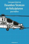 Book cover for Livro para Colorir de Desenhos Técnicos de Helicópteros para Adultos