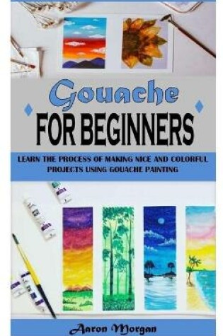 Cover of Gouache for Beginners