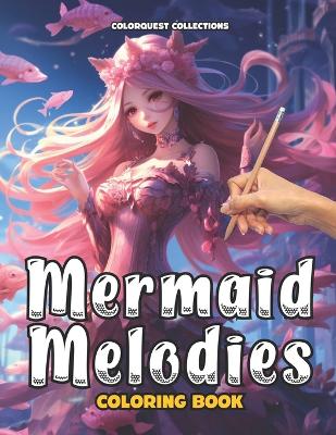 Book cover for Mermaid Melodies Coloring Book